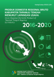 Produk Domestik Regional Bruto Kabupaten Tapanuli Tengah Menurut Lapangan Usaha 2016-2020