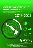 Produk Domestik Regional Bruto Kabupaten Tapanuli Tengah Menurut Lapangan Usaha 2017-2021