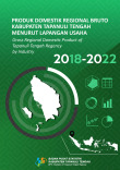 Produk Domestik Regional Bruto Kabupaten Tapanuli Tengah Menurut Lapangan Usaha 2018-2022